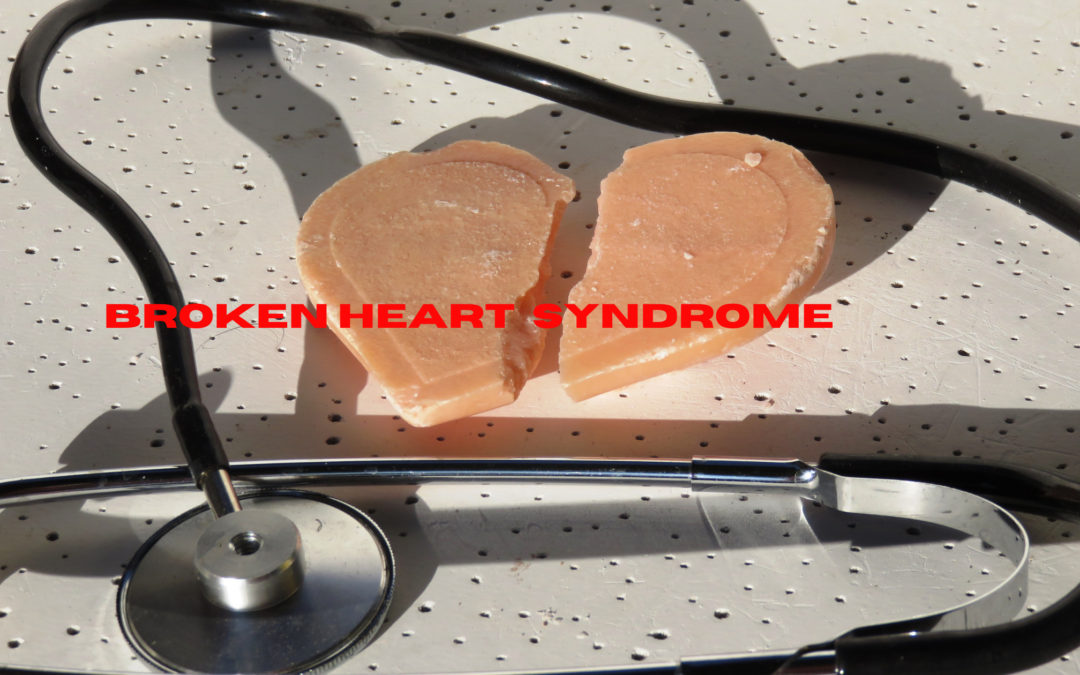 Broken Heart Syndrome – Can stress really break your heart?